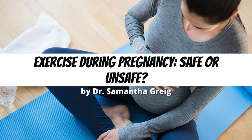 Exercise During Pregnancy: Safe or Unsafe?