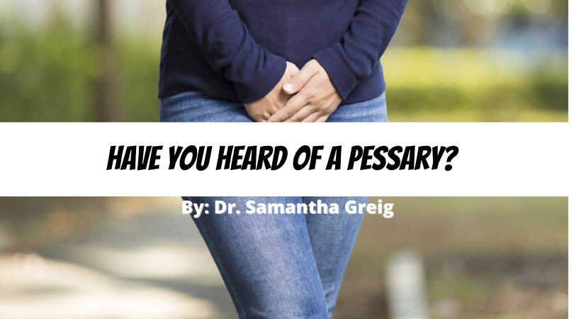 Have You Heard Of A Pessary?